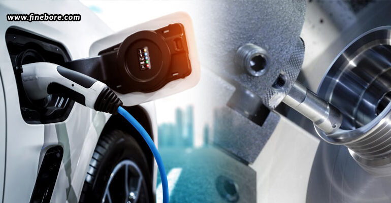 The-Role-Of-Boring-Tools-In-The-Electric-Vehicle-Industry